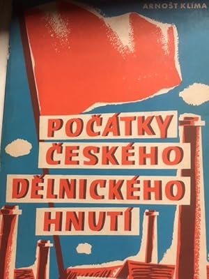 Pocatky ceskeho delnickeho hnuti.