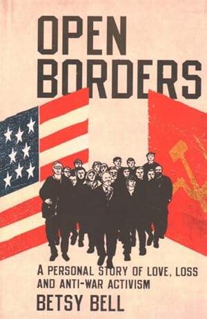 Seller image for Open Borders : A Personal Story of Love, Loss and Anti-war Activism for sale by GreatBookPrices