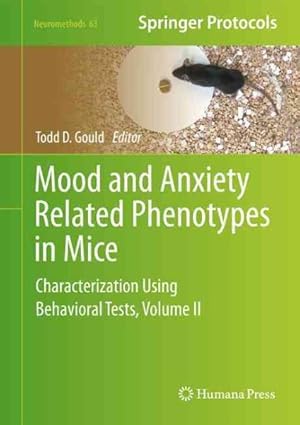 Image du vendeur pour Mood and Anxiety Related Phenotypes in Mice : Characterization Using Behavioral Tests mis en vente par GreatBookPrices