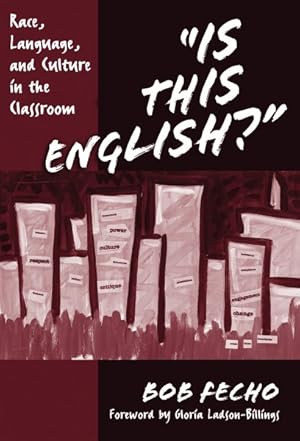 Imagen del vendedor de Is This English? : Race, Language, and Culture in the Classroom a la venta por GreatBookPrices