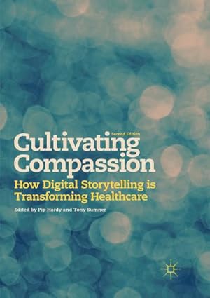 Seller image for Cultivating Compassion : How Digital Storytelling is Transforming Healthcare for sale by AHA-BUCH GmbH