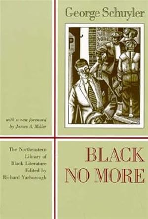Immagine del venditore per Black No More : Being an Account of the Strange and Wonderful Workings of Science in the Land of the Free, A.D. 1933-1940 venduto da GreatBookPrices