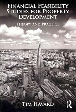 Image du vendeur pour Financial Feasibility Studies for Property Development : Theory and Practice mis en vente par GreatBookPrices