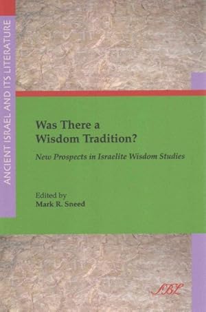 Immagine del venditore per Was There a Wisdom Tradition? : New Prospects in Israelite Wisdom Studies venduto da GreatBookPrices