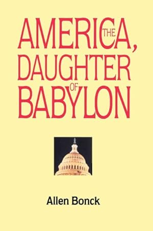 Seller image for America, The Daughter of Babylon for sale by GreatBookPrices