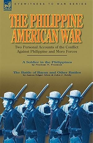 Imagen del vendedor de The Philippine-American War: Two Personal Accounts of the Conflict Against Philippine and Moro Forces a la venta por GreatBookPrices
