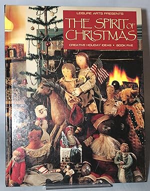 Seller image for The Spirit of Christmas Creative Holiday Ideas Book 5 for sale by Courtney McElvogue Crafts& Vintage Finds