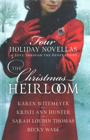 Seller image for Christmas Heirloom : Four Holiday Novellas of Love Through the Generations: Legacy of Love - Gift of the Heart - A Shot at Love - Because of You for sale by GreatBookPrices