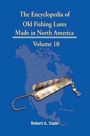 Bild des Verkufers fr Encyclopedia of Old Fishing Lures : Made in North America zum Verkauf von GreatBookPrices