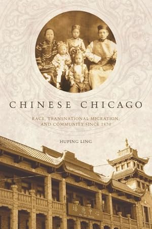 Immagine del venditore per Chinese Chicago : Race, Transnational Migration, and Community Since 1870 venduto da GreatBookPrices