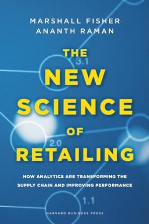 Seller image for New Science of Retailing : How Analytics Are Transforming the Supply Chain and Improving Performance for sale by GreatBookPrices