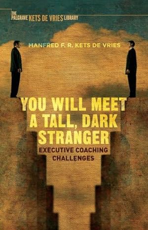 Imagen del vendedor de You Will Meet a Tall, Dark Stranger : Executive Coaching Challenges a la venta por GreatBookPrices