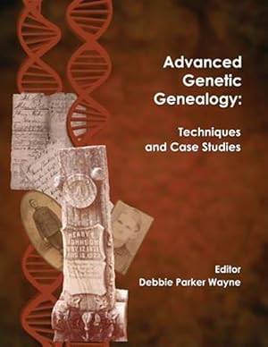 Seller image for Advanced Genetic Genealogy: Techniques and Case Studies for sale by GreatBookPrices