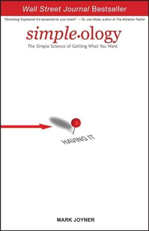 Seller image for Simpleology : The Simple Science of Getting What You Want for sale by GreatBookPrices