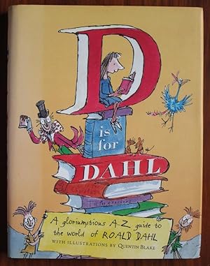 Bild des Verkufers fr D is for Dahl: A Gloriumptious A-Z Guide to the World of Roald Dahl zum Verkauf von C L Hawley (PBFA)
