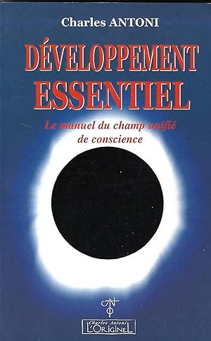 Seller image for Dveloppement essentiel le manuel du champ unifi de conscience for sale by LES TEMPS MODERNES