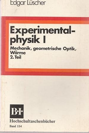 Experimentalphysik I. 2.Teil: Mechanik, geometrische Optik, Wärme.