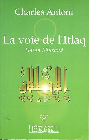 Immagine del venditore per La voie de l'Itlaq Hasan Shushud venduto da LES TEMPS MODERNES