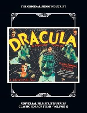 Bild des Verkufers fr Dracula: The Original 1931 Shooting Script, Vol. 13: (Universal Filmscript Series) zum Verkauf von GreatBookPrices