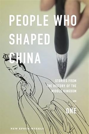 Imagen del vendedor de People Who Shaped China: Stories from the history of the Middle Kingdom a la venta por GreatBookPrices