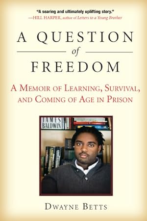 Seller image for Question of Freedom : A Memoir of Learning, Survival, and Coming of Age in Prison for sale by GreatBookPrices