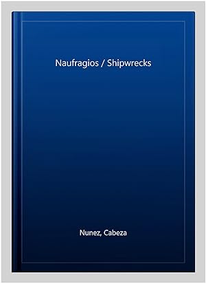 Seller image for Naufragios / Shipwrecks -Language: spanish for sale by GreatBookPrices