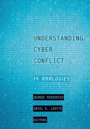 Image du vendeur pour Understanding Cyber Conflict : 14 Analogies mis en vente par GreatBookPrices