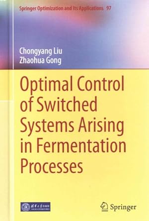 Seller image for Optimal Control of Switched Systems Arising in Fermentation Processes for sale by GreatBookPrices