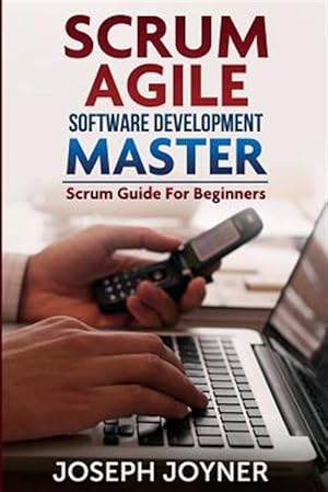 Immagine del venditore per Scrum Agile Software Development Master (Scrum Guide For Beginners) venduto da GreatBookPrices