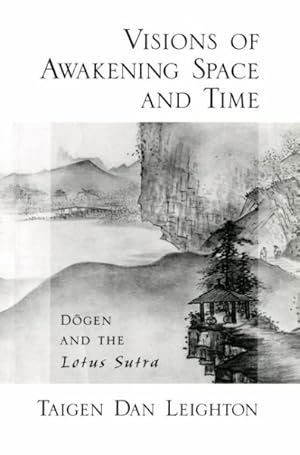 Seller image for Vision of Awakening Space and Time : Dogen and the Lotus Sutra for sale by GreatBookPrices