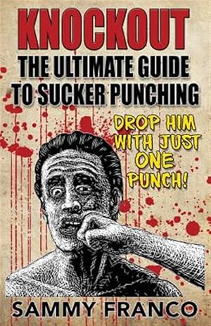 Seller image for Knockout: The Ultimate Guide to Sucker Punching for sale by GreatBookPrices