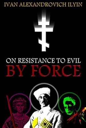 Bild des Verkufers fr On Resistance to Evil by Force zum Verkauf von GreatBookPrices