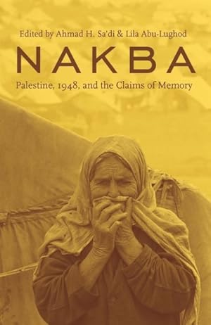 Image du vendeur pour Nakba : Palestine, 1948, and the Claims of Memory mis en vente par GreatBookPrices