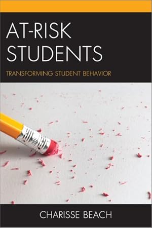 Image du vendeur pour At-Risk Students : Transforming Student Behavior mis en vente par GreatBookPrices