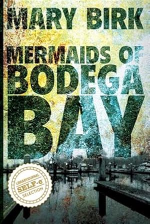 Seller image for Mermaids of Bodega Bay for sale by GreatBookPrices