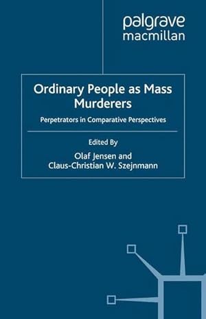 Immagine del venditore per Ordinary People as Mass Murderers : Perpetrators in Comparative Perspectives venduto da AHA-BUCH GmbH