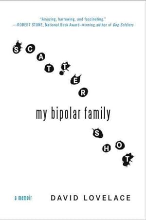 Seller image for Scattershot : My Bipolar Family : a Memoir for sale by GreatBookPrices