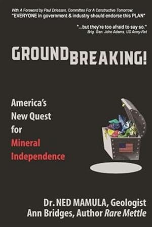 Immagine del venditore per Groundbreaking!: America's New Quest for Mineral Independence venduto da GreatBookPrices