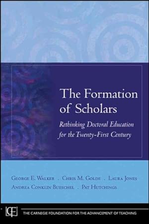 Seller image for Formation of Scholars : Rethinking Doctoral Education for the Twenty-first Century for sale by GreatBookPrices