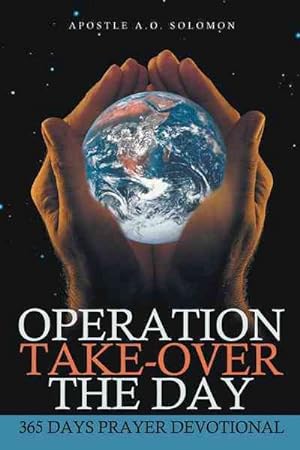 Immagine del venditore per Operation Take-Over the Day : 365 Days Prayer Devotional venduto da GreatBookPrices