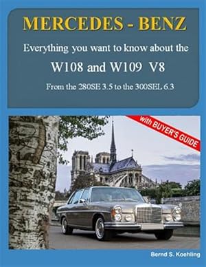 Image du vendeur pour Mercedes-benz, the 1960s, W108 and W109 V8 : From the 280se 3.5 to the 300sel 6.3 mis en vente par GreatBookPrices