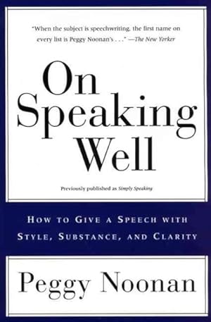 Seller image for On Speaking Well : How to Give a Speech With Style, Substance, and Clarity for sale by GreatBookPrices