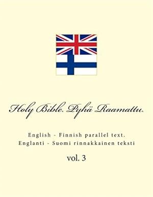 Seller image for Holy Bible / Pyh Raamattu : English - Finnish Parallel Text. Englanti - Suomi Rinnakkainen Teksti -Language: finnish for sale by GreatBookPrices