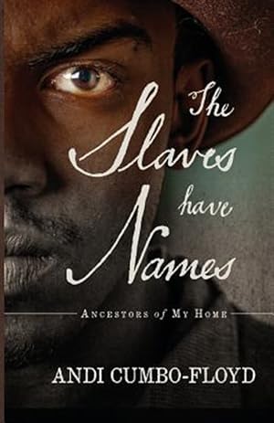Image du vendeur pour The Slaves Have Names: Ancestors of My Home mis en vente par GreatBookPrices