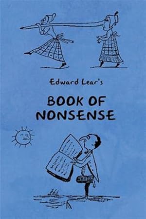 Image du vendeur pour Book of Nonsense (Containing Edward Lear's complete Nonsense Rhymes, Songs, and Stories with the Original Pictures) mis en vente par GreatBookPrices