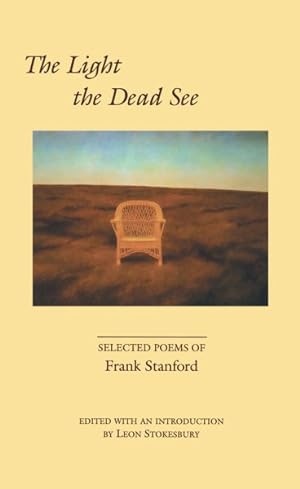 Seller image for Light the Dead See : Selected Poems of Frank Stanford for sale by GreatBookPrices