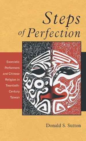 Immagine del venditore per Steps of Perfection : Exorcistic Performers and Chinese Religion in Twentieth-Century Taiwan venduto da GreatBookPrices