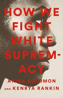Bild des Verkufers fr How We Fight White Supremacy: A Field Guide to Black Resistance (Paperback or Softback) zum Verkauf von BargainBookStores