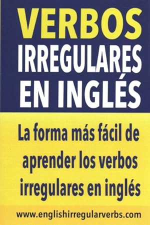 Imagen del vendedor de Verbos Irregulares en Ingls : La forma ms rpida y fcil de aprender los verbos irregulares en ingls -Language: spanish a la venta por GreatBookPrices