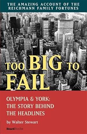 Seller image for Too Big to Fail : Olympia & York the Story Behind the Headlines for sale by GreatBookPrices